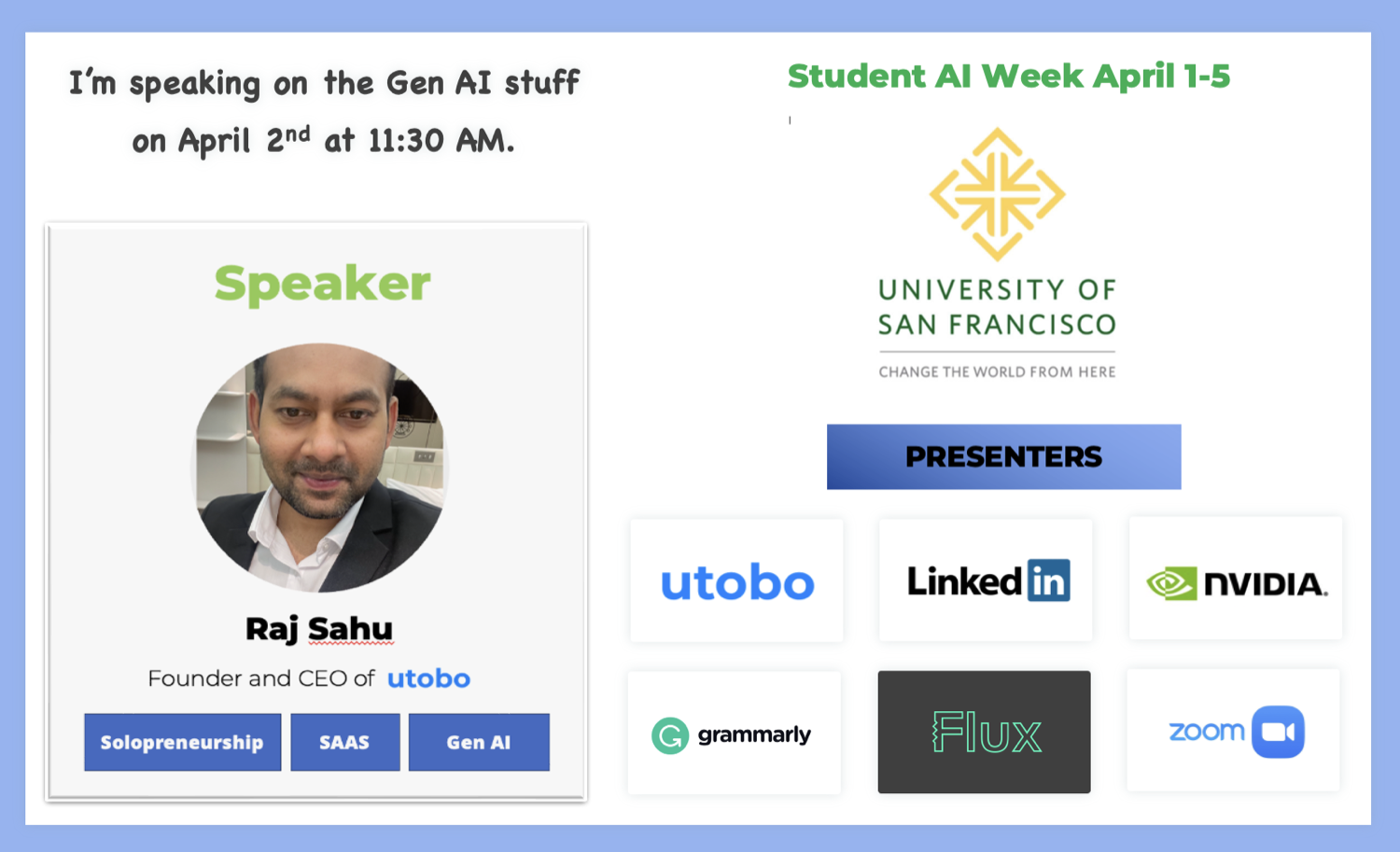 University of San Francisco Student AI Week speaker flyer — Raj Sahu, Founder & CEO of utobo, listed among the presenters alongside LinkedIn, NVIDIA, Grammarly, Flux, and Zoom.